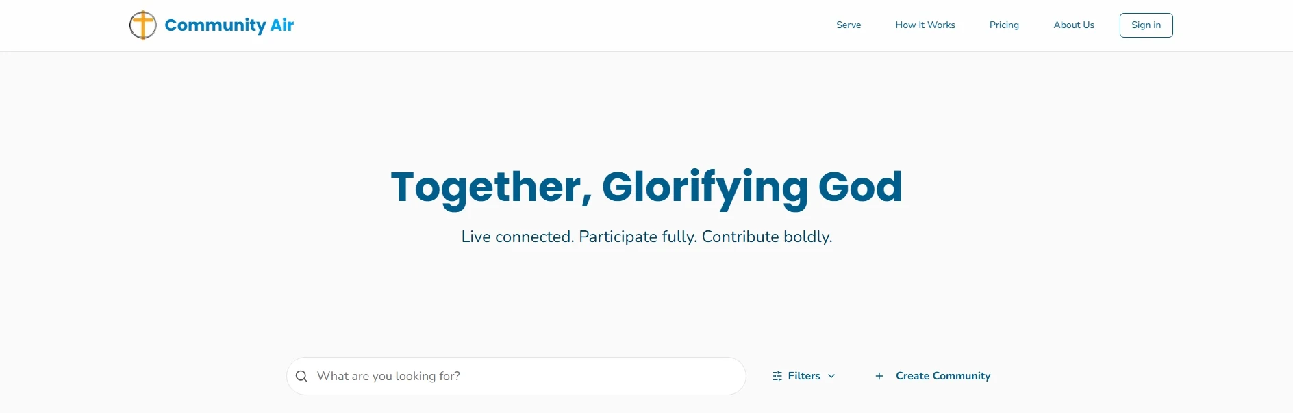 Community Air’s home page: the heading “Together, Glorifying God”, the line “Live connected. Participate fully. Contribute boldly.”, and a search box with Filters and Create Community.